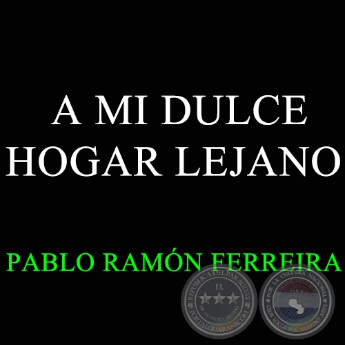 A MI DULCE HOGAR LEJANO - Polka de PABLO TOMS ARGUELLO 
