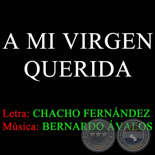 A MI VIRGEN QUERIDA - Msica de  BERNARDO VALOS