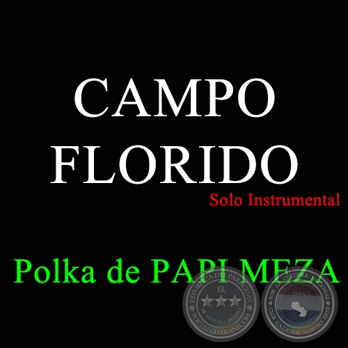 CAMPO FLORIDO - Polka de PAPI MEZA