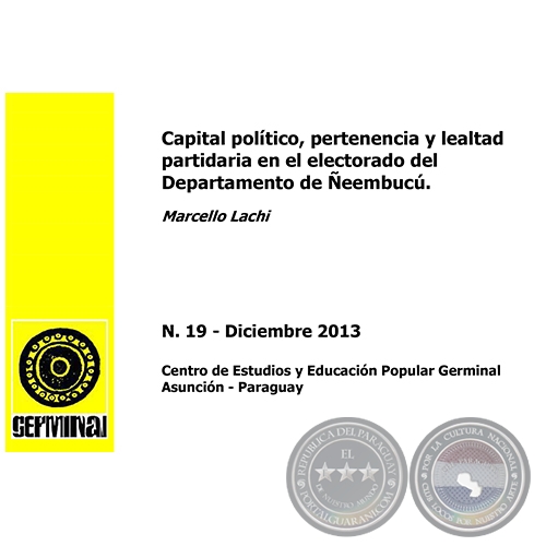 CAPITAL POLTICO, PERTENENCIA Y LEALTAD PARTIDARIA EN EL ELECTORADO DEL DEPARTAMENTO DE EEMBUC - GERMINAL - DOCUMENTOS DE TRABAJO N 19 DICIEMBRE 2013