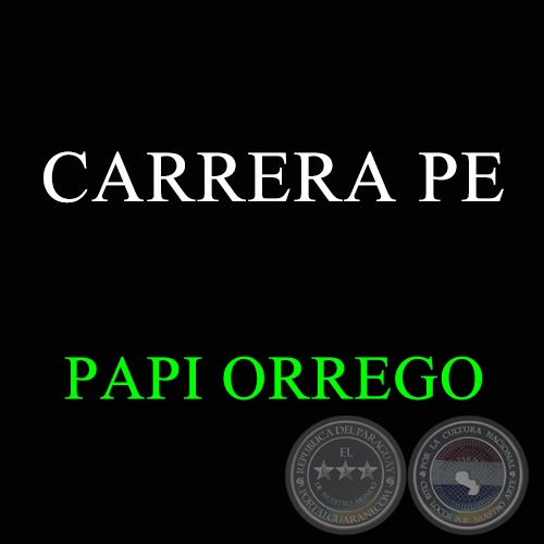 CARRERA PE - PAPI ORREGO