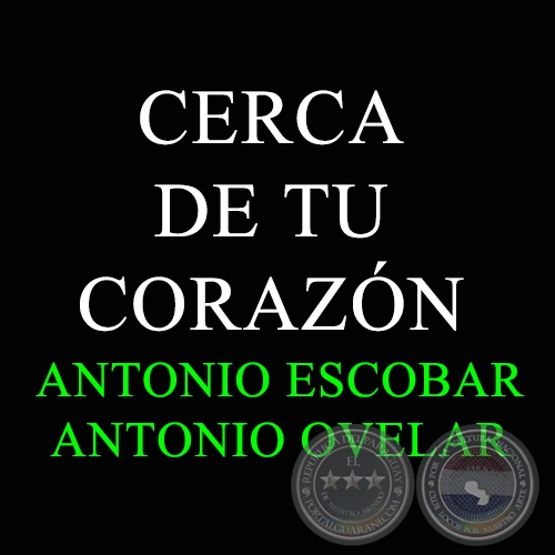 CERCA DE TU CORAZN - ANTONIO ESCOBAR