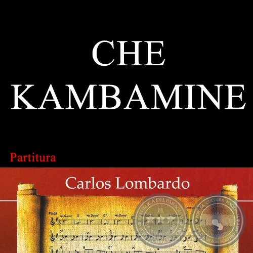 CHE KAMBAMIME (Partitura) - Polca Cancin de DIGNO GARCA