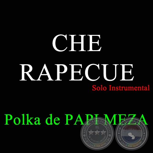 CHE RAPECUE - Polka de PAPI MEZA