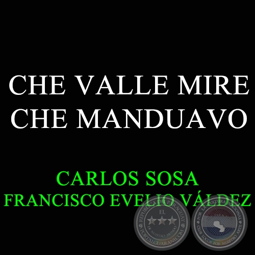 CHE VALLE MIRE CHE MANDUAVO - Polka de CARLOS SOSA 