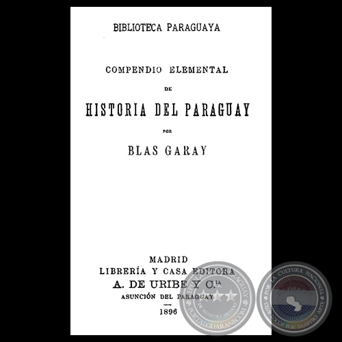 COMPENDIO ELEMENTAL DE HISTORIA PARAGUAYA, 1896 - Por BLAS GARAY