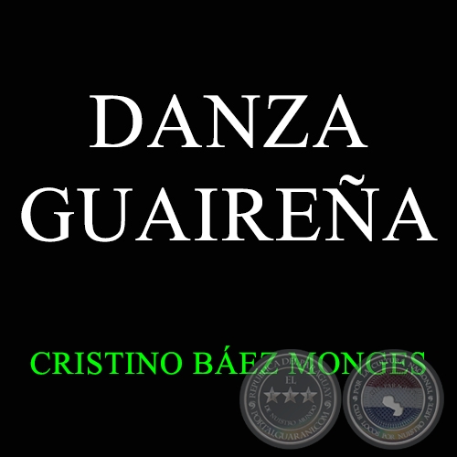 DANZA GUAIREA - Polca de CRISTINO BEZ MONGES