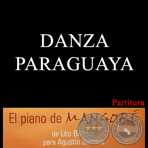 DANZA PARAGUAYA - PARTITURA PARA PIANO - Versin para piano: LITO BARRIOS