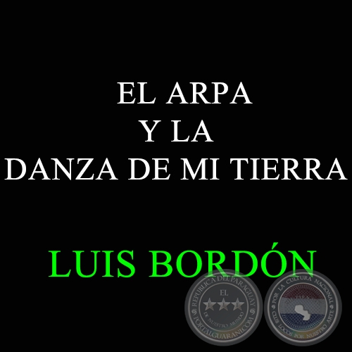 EL ARPA Y LA DANZA DE MI TIERRA - Polca de LUIS BORDN