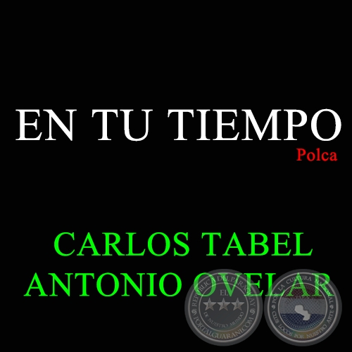 EN TU TIEMPO - Polca de ANTONIO OVELAR