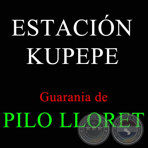 ESTACIÓN KUPEPE - Guarania de PILO LLORET