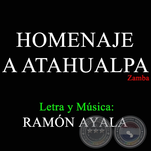 HOMENAJE A ATAHUALPA - Letra y Msica de RAMN AYALA