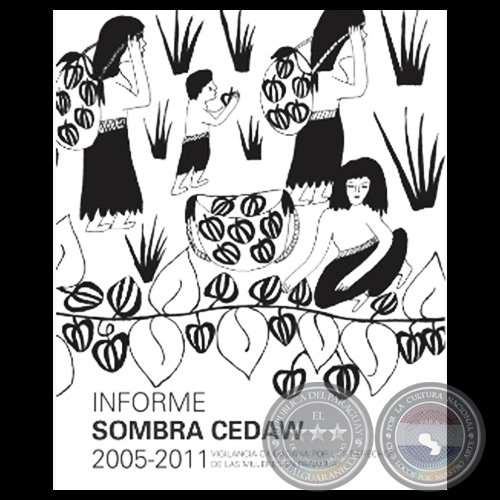 INFORME SOMBRA A CEDAW - PARAGUAY 2011 - Coordinacin acadmica: MARCELLA ZUB CENTENO - Ao 2011