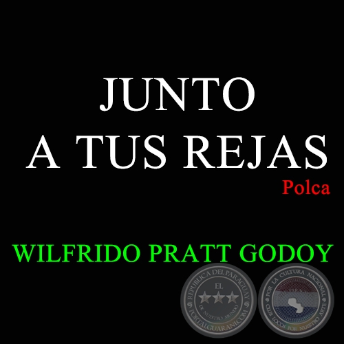JUNTO A TUS REJAS - Polca de WILFRIDO PRATT GODOY