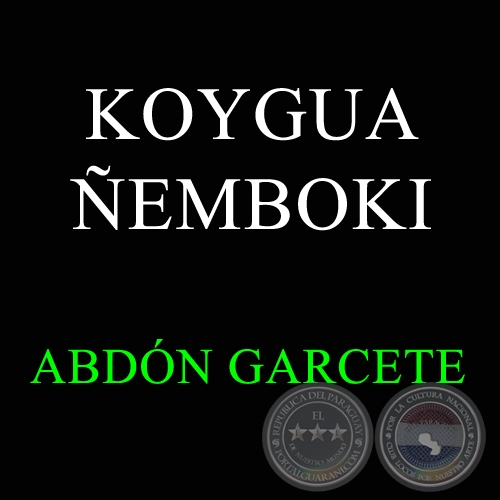 KOYGUA ÑEMBOKI - Polca de ABDÓN GARCETE