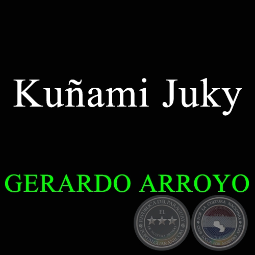 KUAMI JUKY - GERARDO ARROYO