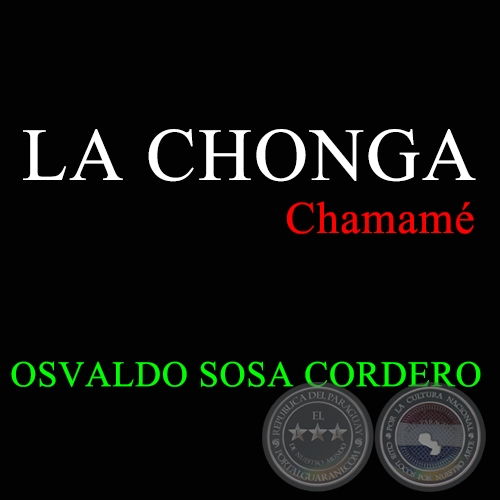 LA CHONGA - Chamam de OSVALDO SOSA CORDERO