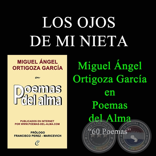 LOS OJOS DE MI NIETA - MIGUEL NGEL ORTIGOZA GARCA EN POEMAS DEL ALMA