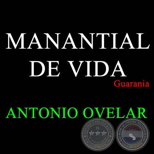 MANANTIAL DE VIDA - Autores: JUSTO ERIS ALMADA y ANTONIO OVELAR