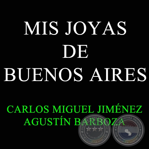MIS JOYAS DE BUENOS AIRES - CARLOS MIGUEL JIMNEZ