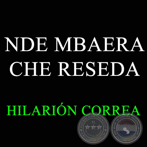 NDE MAERA CHE RESEDA - Polca de HILARIN CORREA