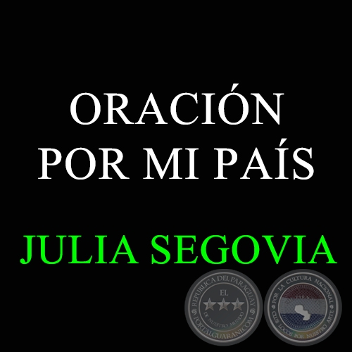 ORACIÓN POR MI PAÍS - Letra de JULIA SEGOVIA