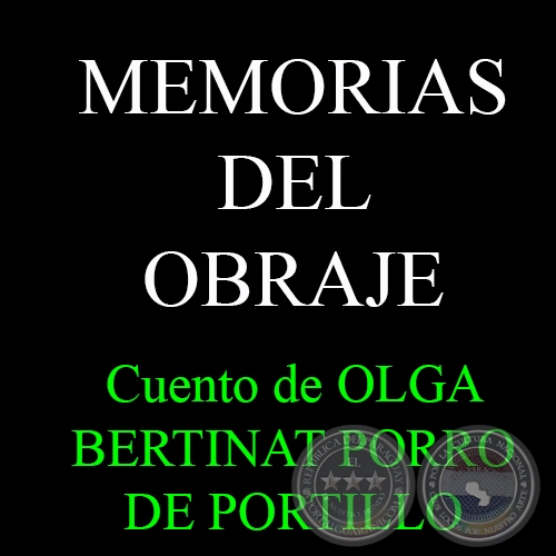 MEMORIAS DEL OBRAJE, 2014 - Cuento de OLGA BERTINAT PORRO DE PORTILLO