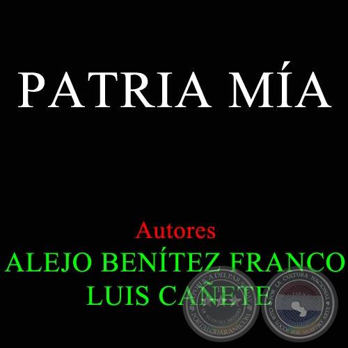 PATRIA MA - LUIS CAETE - Autores: ALEJO BENTEZ FRANCO / LUIS CAETE