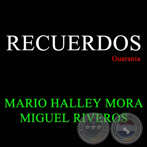 RECUERDOS - Guarania de MIGUEL G. RIVERO