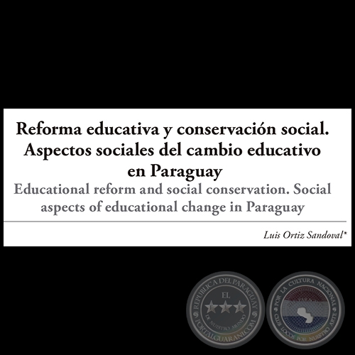 REFORMA EDUCATIVA Y CONSERVACIN SOCIAL - LUIS ORTZ SANDOVAL