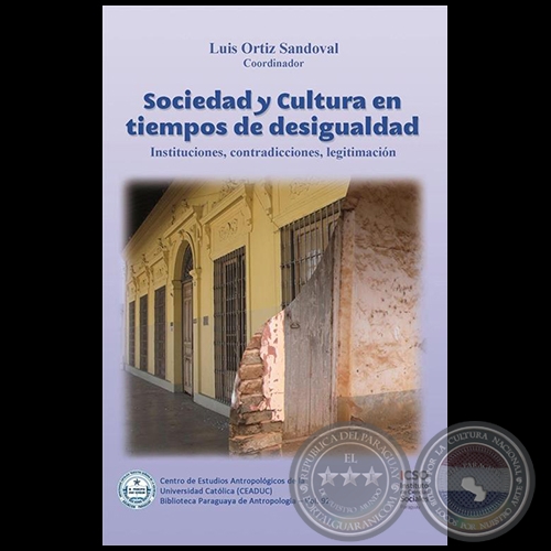 SOCIEDAD Y CULTURA EN TIEMPOS DE DESIGUALDAD - Coordinador: LUIS ORTZ SANDOVAL - Ao 2013