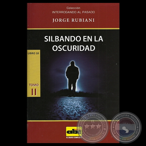 SILBANDO EN LA OSCURIDAD - LIBRO 10 - Tomo II - Textos de JORGE RUBIANI - Ao 2014