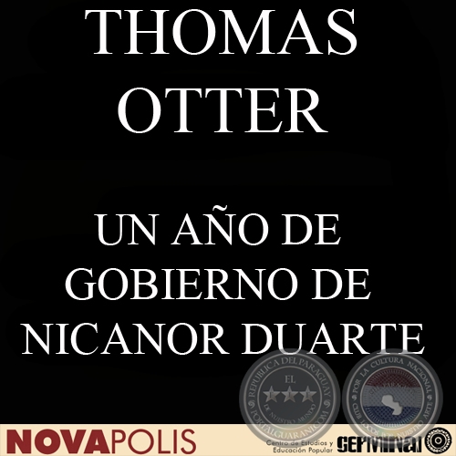 UN AO DE GOBIERNO DE NICANOR DUARTE (THOMAS OTTER)