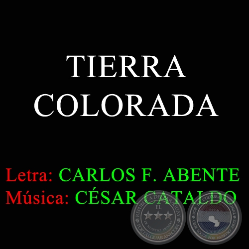 TIERRA COLORADA - Letra de CARLOS F. ABENTE