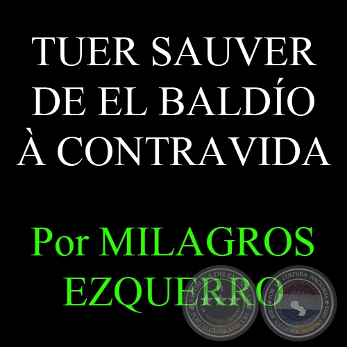 TUER SAUVER DE EL BALDO  CONTRAVIDA - Por MILAGROS EZQUERRO