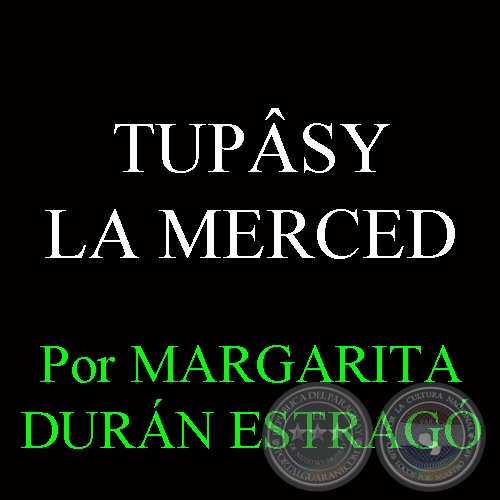 TUPSY LA MERCED - Por MARGARITA DURN ESTRAG