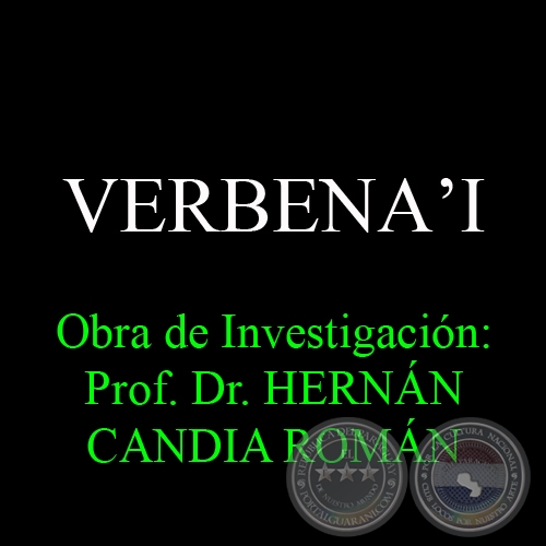 VERBENAʼI - Obra de Investigacin: Prof. Dr. HERNN CANDIA ROMN