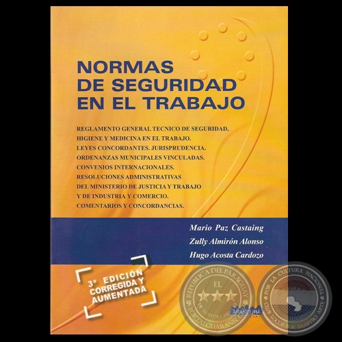 NORMAS DE SEGURIDAD EN EL TRABAJO, 2009 (3 edicin) - Por MARIO PAZ CASTAING, ZULLY ALMIRN ALONSO y HUGO ACOSTA CARDOZO