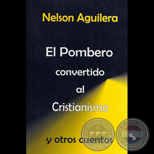 EL POMBERO CONVERTIDO AL CRISTIANISMO - Por NELSON AGUILERA - Ao 2006