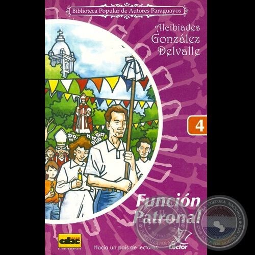 FUNCIN PATRONAL - Novela de ALCIBIADES GONZLEZ DELVALLE - Ao 2013