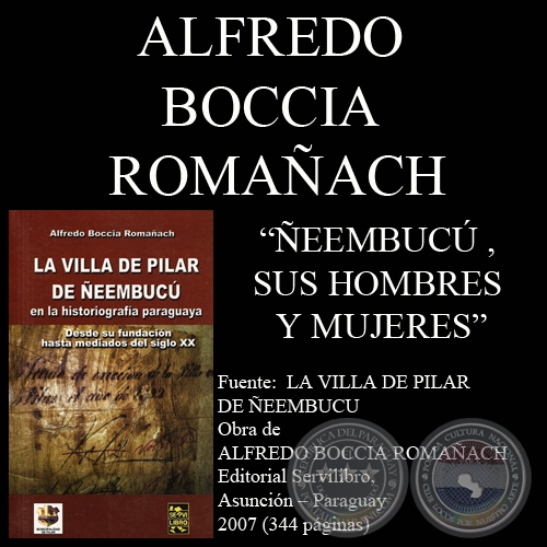 EEMBUC Y SUS HOMBRES Y MUJERES NOTABLES - Obra de  ALFREDO BOCCIA ROMAACH - Ao 2007