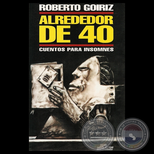 ALREDEDOR DE 40 - CUENTOS PARA INSOMNES, 1999 - Obras de ROBERTO GOIRIZ