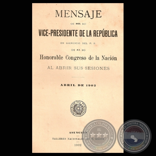 MENSAJE DEL VICE-PRESIDENTE DE LA REPBLICA ANDRS HCTOR CARVALLO, ABRIL 1902