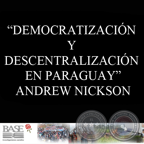 DEMOCRATIZACIN Y DESCENTRALIZACIN EN PARAGUAY (ANDREW NICKSON)