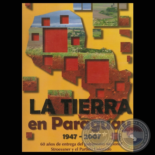 LA TIERRA EN PARAGUAY 1947-2007, 2008 - Por EFRAN ALEGRE SASIAIN y ANBAL ORU POZZO