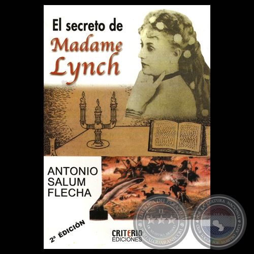 EL SECRETO DE MADAME LYNCH, 2011 - Por ANTONIO SALUM FLECHA