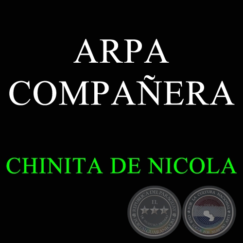 ARPA COMPAERA - Polca Paraguaya de CHINITA DE NICOLA