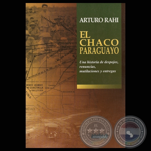 EL CHACO PARAGUAYO - Autor: ARTURO RAHI - Ao 2010