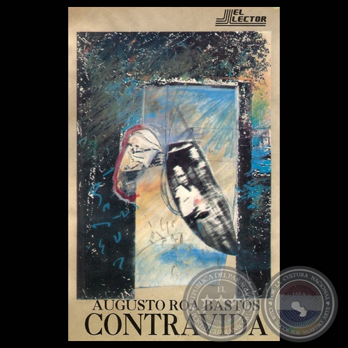 CONTRAVIDA, 1994 - Novela de AUGUSTO ROA BASTOS