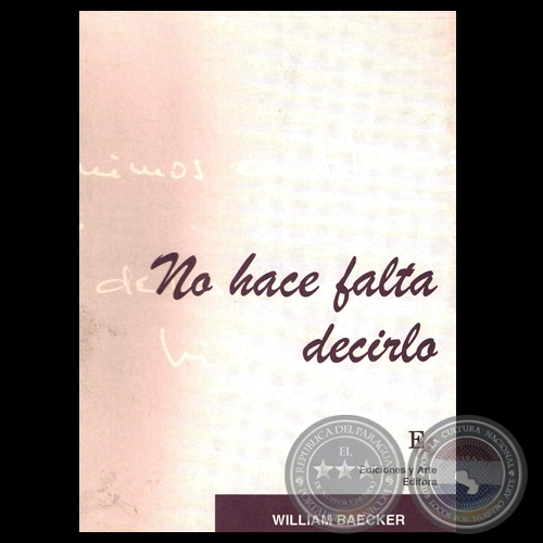 NO HACE FALTA DECIRLO, 1998 - Poesas de WILLIAM BAECKER)